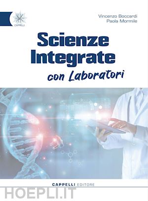 boccardi vincenzo; mormile paola - scienze integrate con laboratori. scienze naturali. per le scuole superiori. con