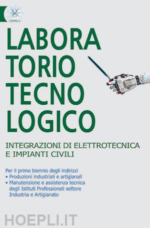  - laboratorio tecnologico. integrazione elettrica e impianti civili. per gli ist. professionali. con e-book. con espansione online