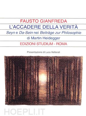 gianfreda fausto - l'accadere della verità. seyn e da-sein nei beitrage zur philosophie di martin heidegger