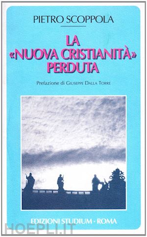 scoppola pietro - la nuova cristianita' perduta