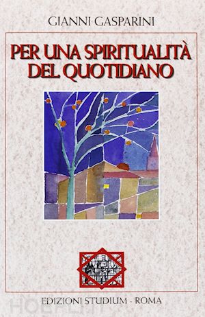 gasparini gianni - per una spiritualità del quotidiano