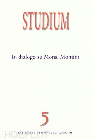 alberti enrico - studium. vol. 5: in dialogo su mons. montini. chiesa cattolica e scontri di civiltà nella prima metà del novecento