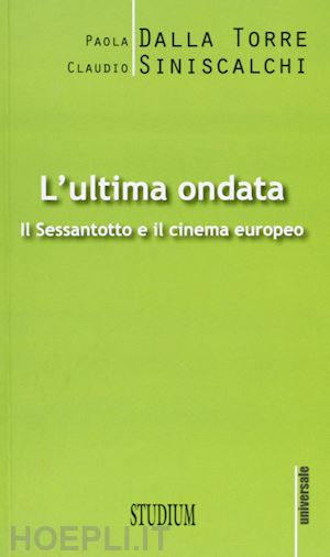 siniscalchi claudio; dalla torre paola - l'ultima ondata. il '68 e il cinema europeo