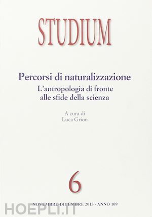 grion l.(curatore) - studium (2013). vol. 6: percorsi di naturalizzazione. l'antropologia di fronte alle sfide della scienza