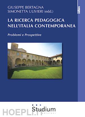 bertagna giuseppe; ulivieri s. - la ricerca pedagogica nell'italia contemporanea