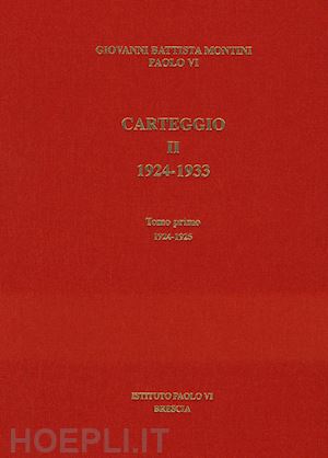 paolo vi - carteggio ii, 1924-1933, tomo 1: 1924-1925