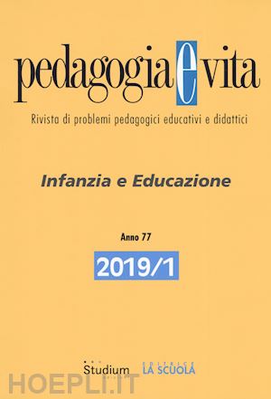 aa.vv. - pedagogia e vita 2019, 1 - infanzia ed educazione