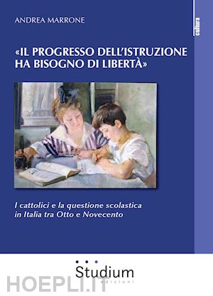 marrone andrea - la pedagogia cattolica nel primo novecento