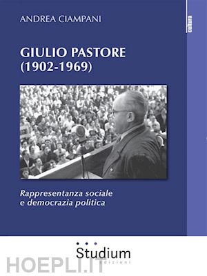 ciampani andrea - giulio pastore 1902-1969