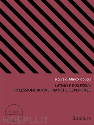 marco ricucci (ed.) - latino e dislessia: riflessioni, buone pratiche, esperienze