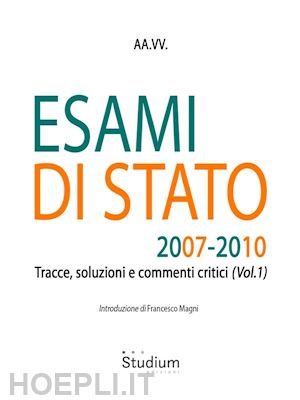 aa.vv. - esami di stato 2007-2010: tracce, soluzioni e commenti critici (vol. 1)