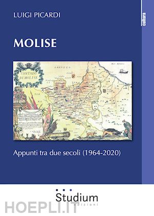 picardi luigi - molise. appunti tra due secoli (1964-2020)