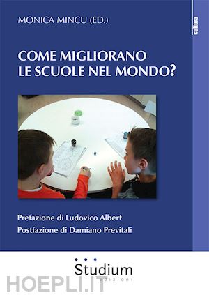 mincu monica (curatore) - come migliorano le scuole nel mondo?