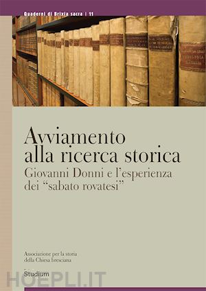 messali denise - avviamento alla ricerca storica. giovanni donni e l'esperienza dei «sabato rovat