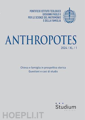  - anthropotes (2024). vol. 1: chiesa e famiglia in prospettiva storica. questioni e casi di studio