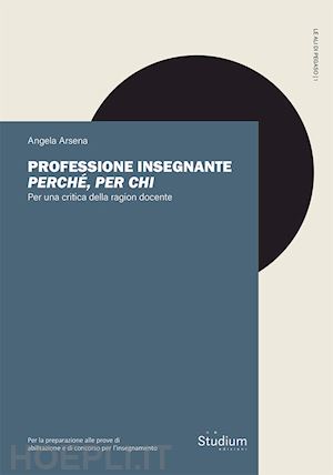 arsena angela - professione insegnante: perche', per chi