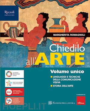 romagnoli margherita - chiedilo all'arte. vol. unico. linguaggi e tecniche della comunicazione visiva.