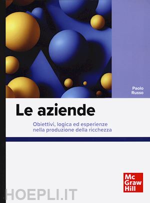 russo paolo - le aziende . obiettivi, logica ed esperienze nella produzione della ricchezza