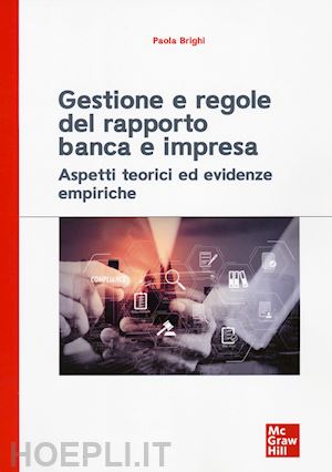 brighi paola - gestione e regole del rapporto banca e impresa. aspetti teorici ed evidenze empi