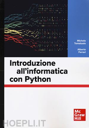 tomaiuolo michele; ferrari alberto - introduzione all'informatica con python