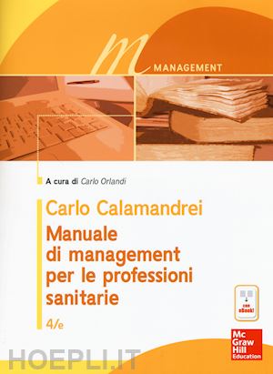 calamandrei carlo; orlandi c. (curatore) - manuale di management per le professioni sanitarie.