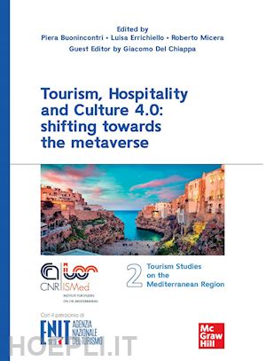 buonincontri piera; errichiello luisa; micera roberto - tourism, hospitality and culture 4.0: shifting towards the metaverse