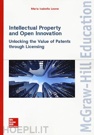leone maria isabella - intellectual property and open innovation: unlocking