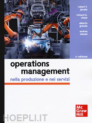 jacobs r.h.; chase r.b.; grando a.; sianesi a. - operations management
