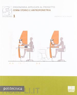 sicklinger andreas - ergonomia applicata al progetto - cenni storici e antropometria