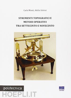 monti carlo; selvini attilio - strumenti topografici e metodi operativi tra settecento e novecento