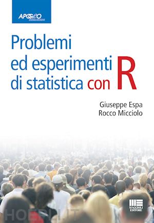 espa giuseppe; micciolo rocco - problemi ed esperimenti di statistica con r