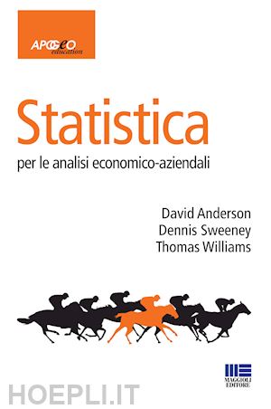 anderson david; sweeney dennis; williams thomas - statistica per le analisi economico-aziendali