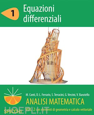 susanna terracini gianmaria verzini vivina barutello monica conti davide l. ferrario - analisi matematica  ii.1 equazioni differenziali (pdf - spicchi)