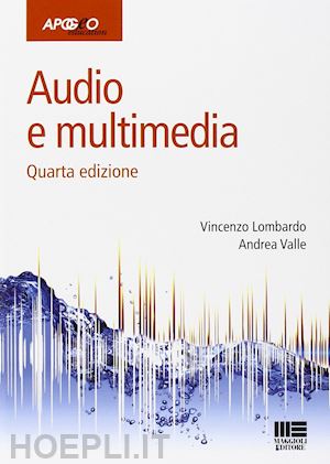 lombardo vincenzo; valle andrea - audio e multimedia