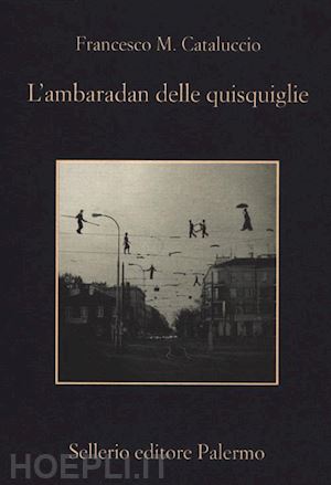 cataluccio francesco m. - l'ambaradan delle quisquiglie