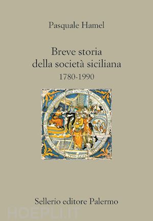 hamel pasquale - breve storia della società siciliana. 1780-1990