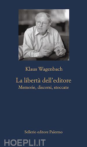 wagenbach klaus - la libertà dell'editore