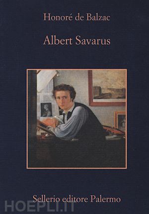 balzac honore' de; pellini p. (curatore) - albert savarus