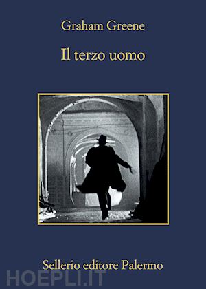 greene graham; scarpa d. (curatore) - il terzo uomo