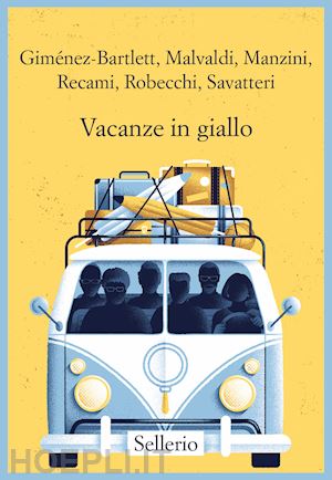 Vacanze In Giallo - Gimenez-Bartlett Alicia; Malvaldi Marco; Manzini  Antonio; Recami Francesco; Robe