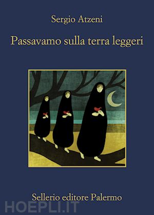 atzeni sergio; fois m. (curatore) - passavamo sulla terra leggeri