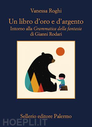 roghi vanessa - libro d'oro e d'argento. intorno alla «grammatica della fantasia» di gianni roda