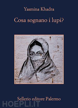 khadra yasmina - cosa sognano i lupi?