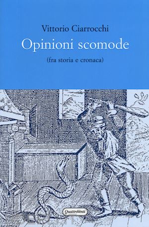 ciarrocchi vittorio - opinioni scomode fra storia e cronaca