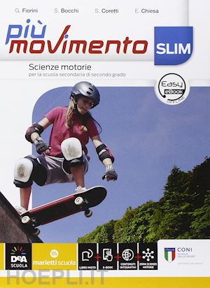 fiorini gianluigi; coretti stefano; bocchi silvia - piu' movimento slim. per le scuole superiori. con e-book. con espansione online