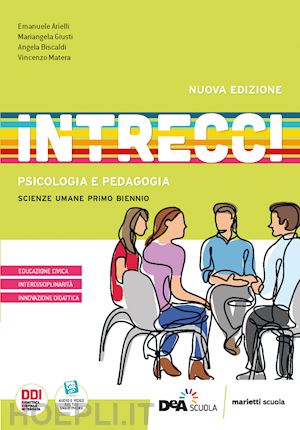 arielli emanuele; giusti mariangela; matera vincenzo; biscaldi angela - intrecci. psicologia. pedagogia. per le scuole superiori. con e-book. con espans