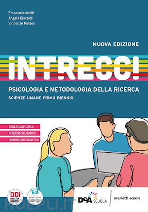 arielli emanuele; giusti mariangela; matera vincenzo; biscaldi angela - intrecci. psicologia e metodologia della ricerca. per le scuole superiori. con e