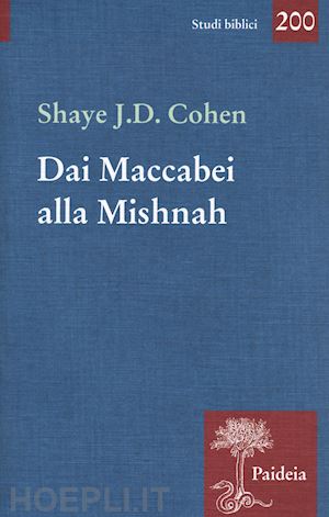 cohen shave j. d. - dai maccabei alla mishnah