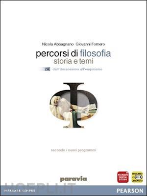 abbagnano nicola; fornero giovanni - percorsi di filosofia. per le scuole superiori. con espansione online. vol. 2