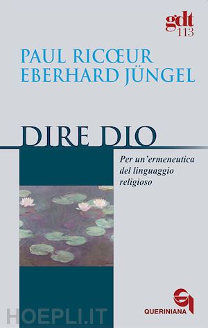 ricoeur paul-jüngel eberhard - dire dio. per un'ermeneutica del linguaggio religioso